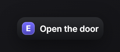 A single-line prompt reading "Open the door" with an E key cap
